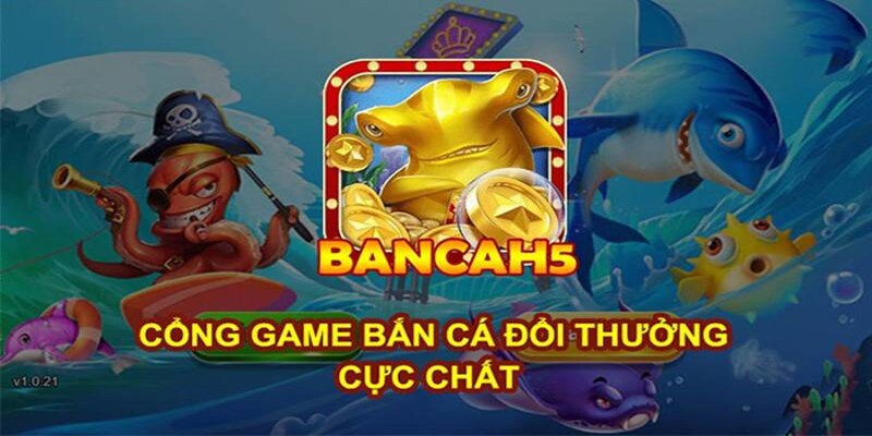 Tổng quan về Bắn cá H5 chơi ngay thu hút xạ thủ